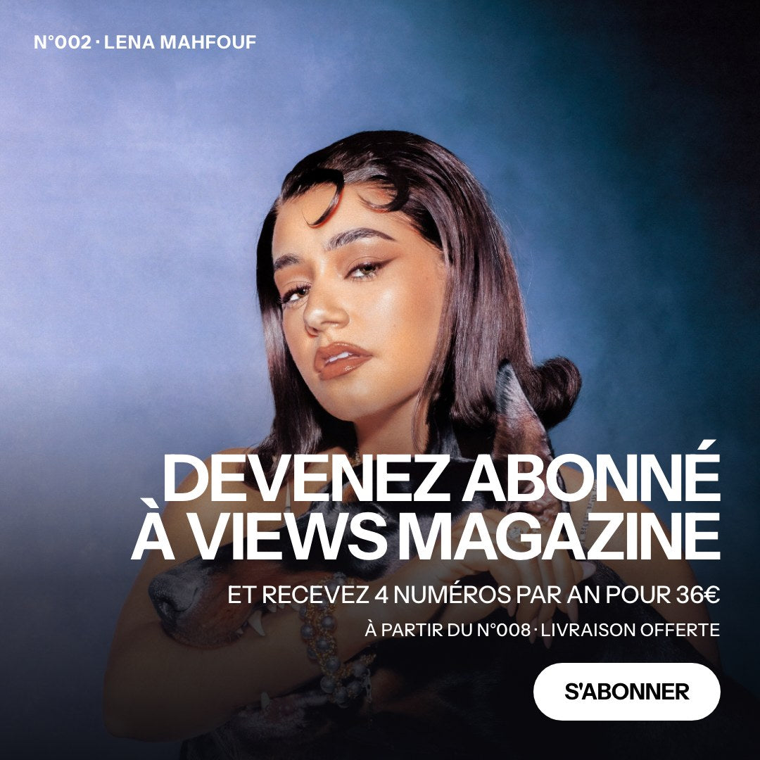 Devenez abonné à Views Magazine et recevez 4 numéros par an pour 36 €, à partir du N°008